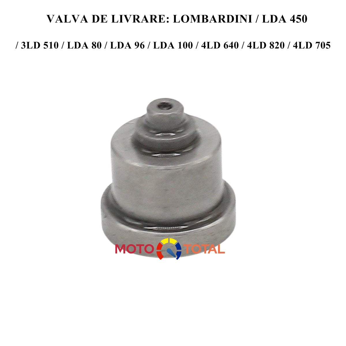VALVĂ DE LIVRARE: LOMBARDINI / LDA 450 / 3LD 510 / LDA 80 / LDA 96 / LDA 100 / 4LD 640 / 4LD 820 / 4LD 705